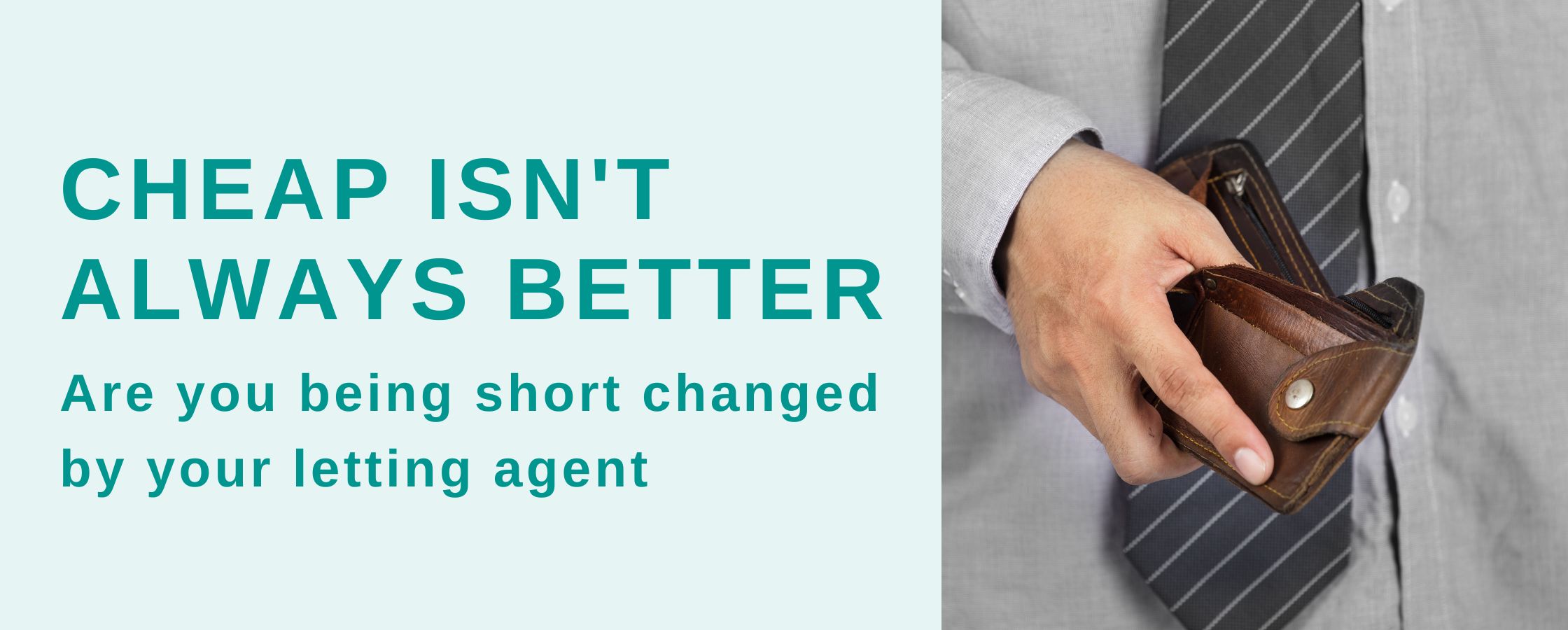 Cheap isn't always better. Are you being short changed by your letting agent?