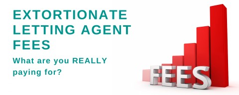 Extortionate Letting Agent Fees: What are you REALLY paying for?